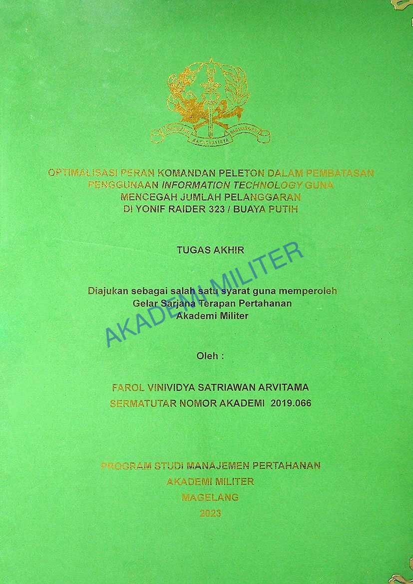 OPTIMALISASI PERAN KOMANDAN PELETON DALAM PEMBATASAN PENGGUNAAN INFORMATION TECHNOLOGY GUNA MENCEGAH JUMLAH PELANGGARAN DI YONIF RAIDER 323 / BUAYA PUTIH